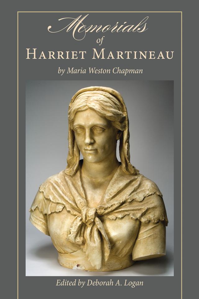 Memorials of Harriet Martineau by Maria Weston Chapman by Deborah Anna Logan