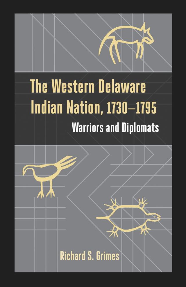 The Western Delaware Indian Nation, 1730–1795 by Richard S. Grimes