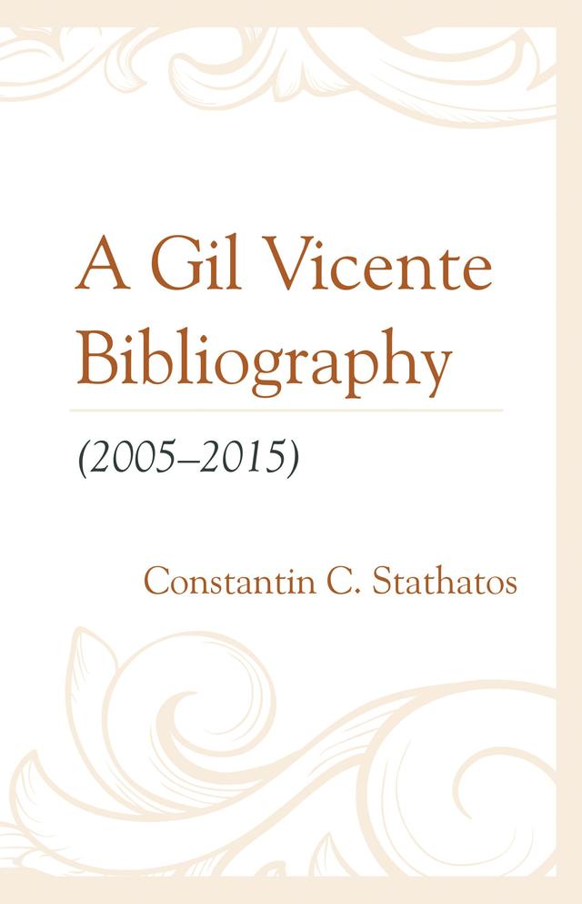 A Gil Vicente Bibliography (2005–2015) by Constantin C. Stathatos