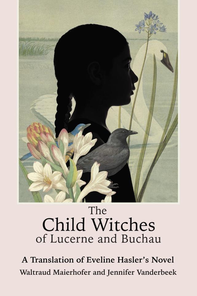 The Child Witches of Lucerne and Buchau by Eveline Hasler, Jenniefer Vanderbeek, Waltraud Maierhofer