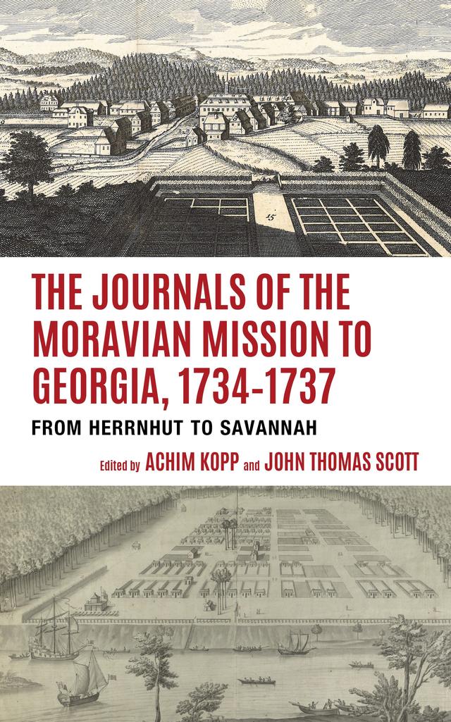 The Journals of the Moravian Mission to Georgia, 1734–1737 by 