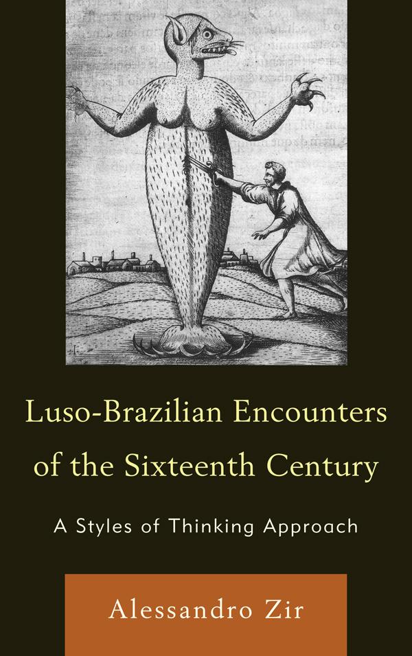 Luso-Brazilian Encounters of the Sixteenth Century by Alessandro Zir
