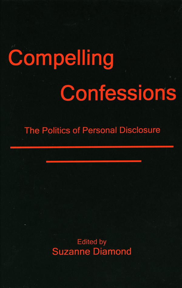 Compelling Confessions by Adrian Jones, Chandra Wells, Christy Rieger, Dawn Skorczewski, Deborah H. Holdstein, G Daniel Lassiter, Glenn Freeman, Karina Smith, Kathy Farquharson, Lezlee J. Ware, Lisa A. Baird, Matthew J. Lindberg, Richard E. Miller, Shannon K. Pinegar, Suzanne Diamond