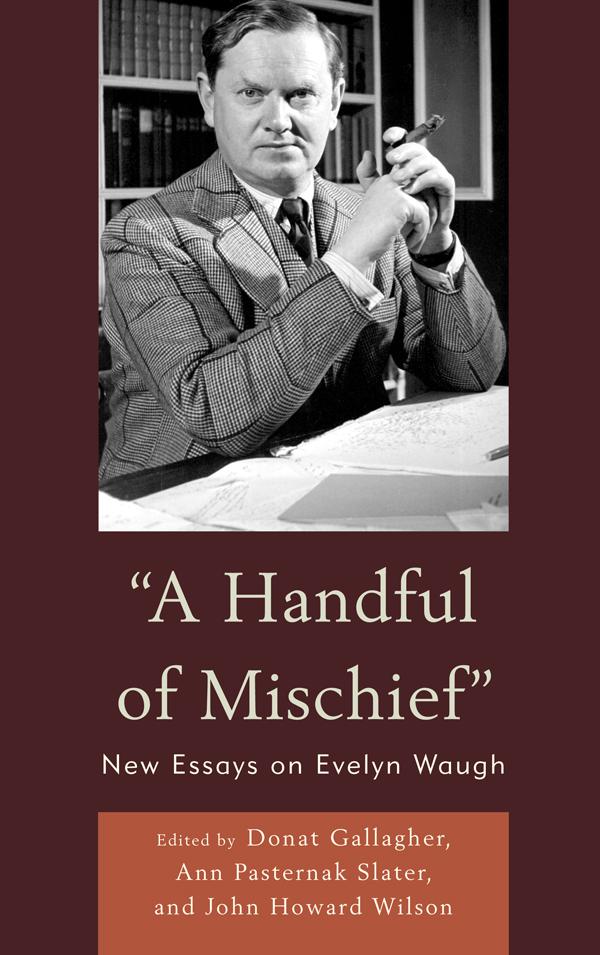 A Handful of Mischief by Ann Pasternak Slater, Baron Alder, Dan S. Kostopulos, D. Marcel DeCoste, Donat Gallagher, Irina Kabanova, John Howard Wilson, John W. Mahon, Lewis MacLeod, Patrick Denman Flanery, Peter G. Christensen, Richard W. Oram, Robert Murray Davis