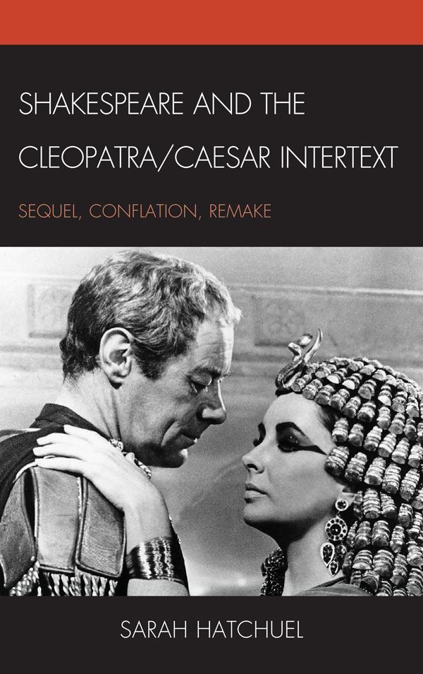 Shakespeare and the Cleopatra/Caesar Intertext by Sarah Hatchuel