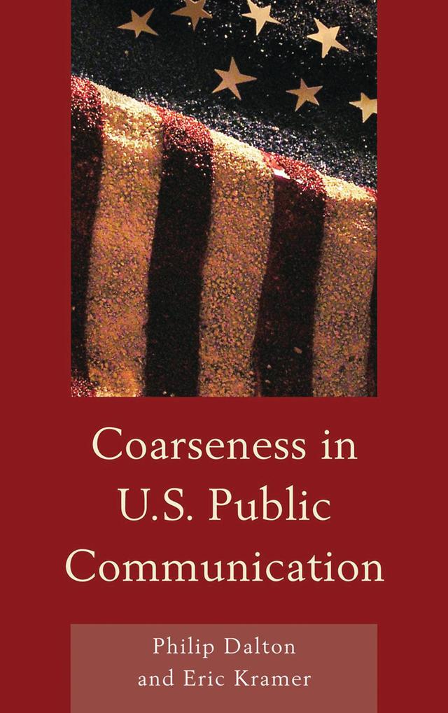 Coarseness in U.S. Public Communication by Eric Mark Kramer, Philip Dalton