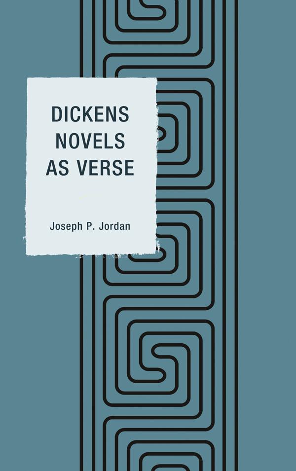 Dickens Novels as Verse by Joseph  P. Jordan