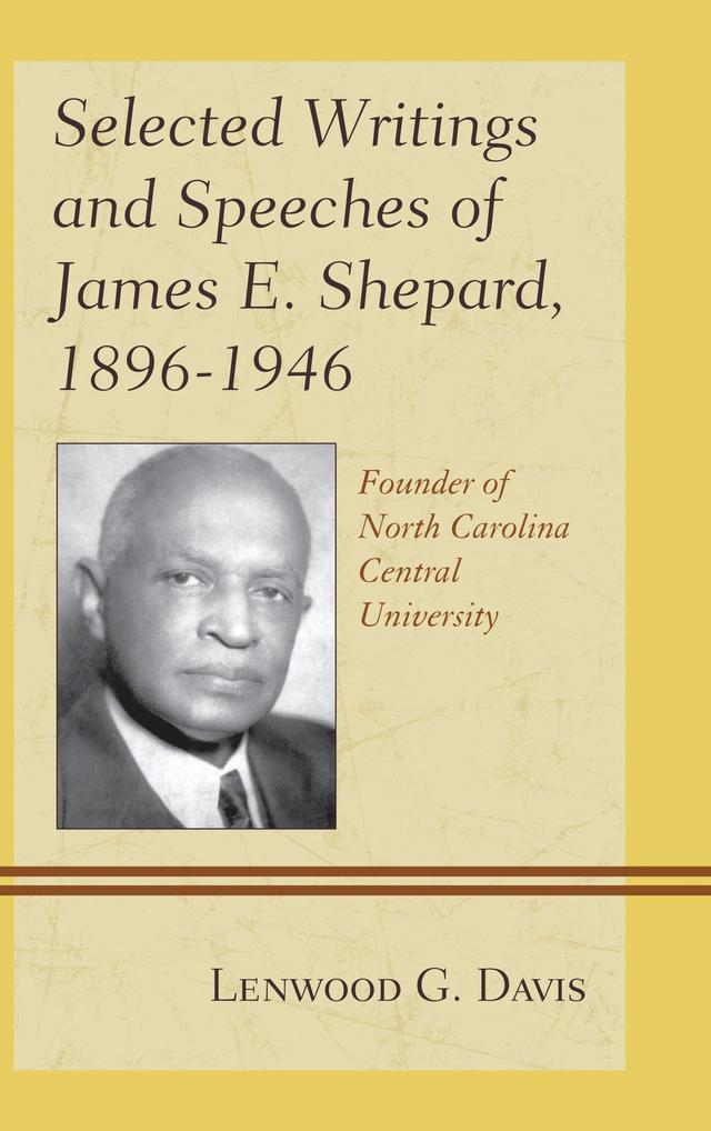 Selected Writings and Speeches of James E. Shepard, 1896–1946 by 