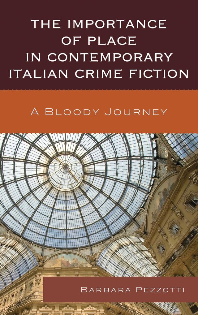 The Importance of Place in Contemporary Italian Crime Fiction by 