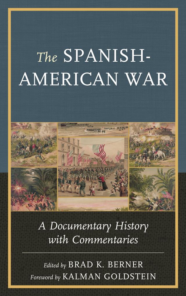 The Spanish-American War by Brad K. Berner, Kalman Goldstein