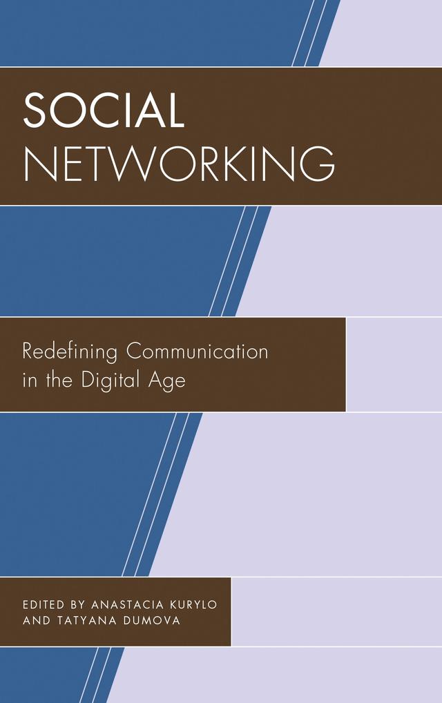 Social Networking by Anastacia Kurylo, Corey Liberman, Giuseppe Lugano, Guy Merchant, Hans  K. Meyer, Hayley Watson, Lemi Baruch, Pamela E. Walck, Pamela Kalbfleisch, Salvatore Scifo, Tatyana Dumova, Yifeng Hu, Zeynep Günel, Zixue Tai