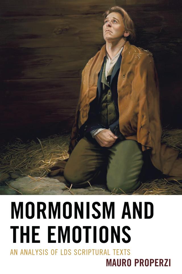 Mormonism and the Emotions by Mauro Properzi