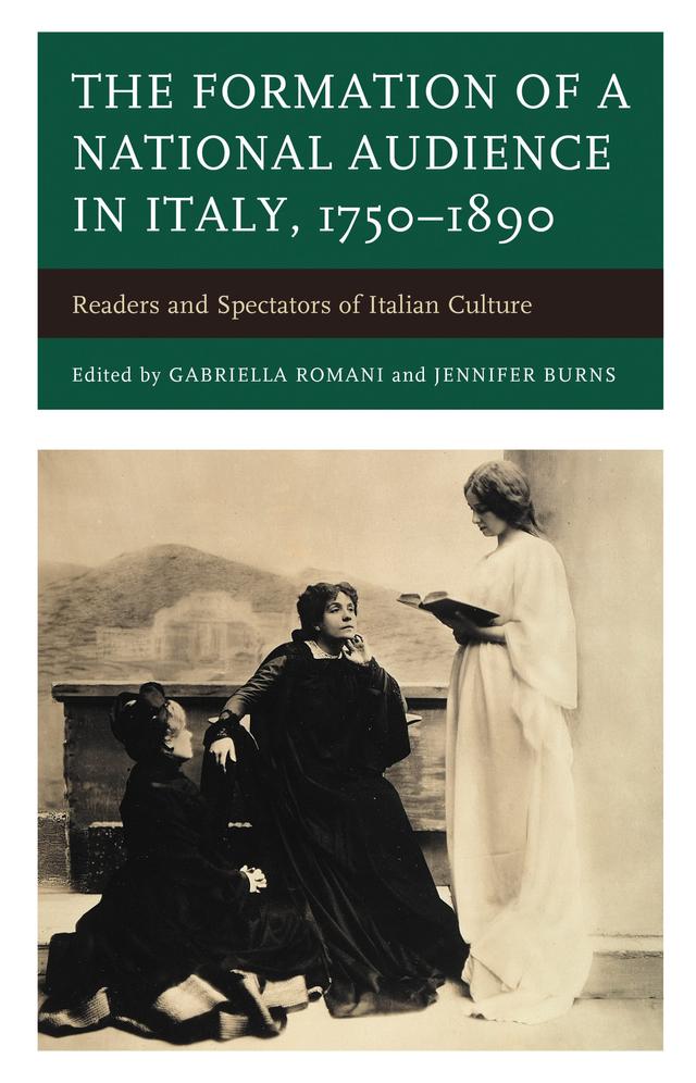 The Formation of a National Audience in Italy, 1750–1890 by 