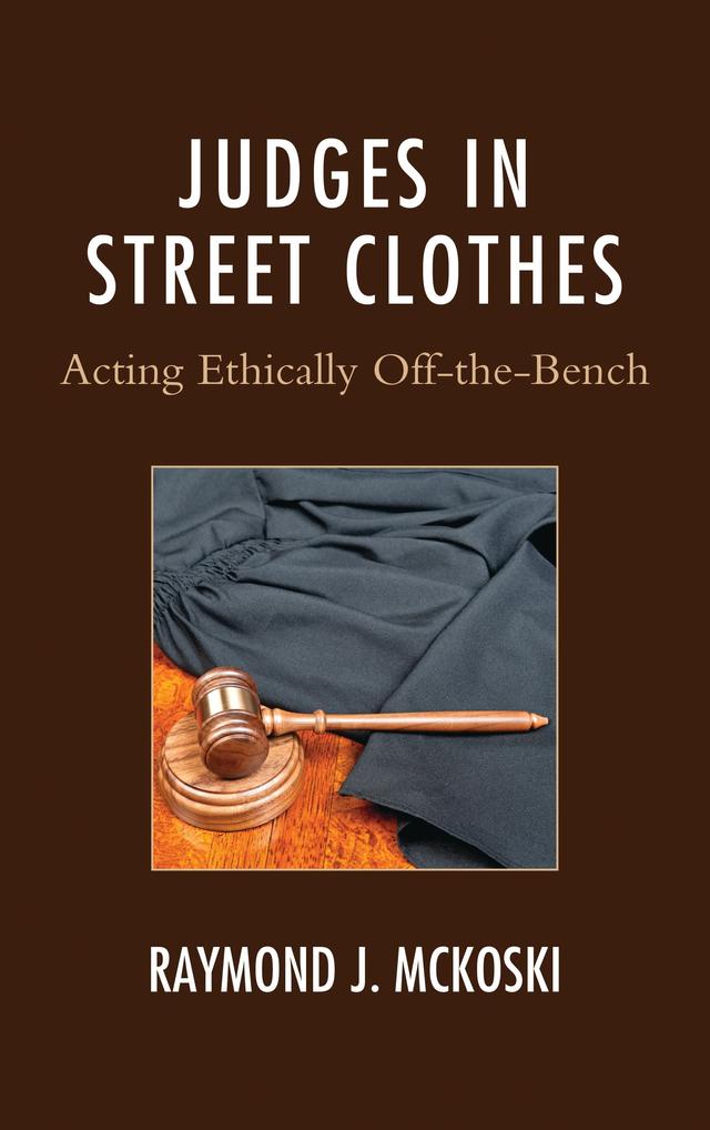 Judges in Street Clothes by Raymond J. McKoski