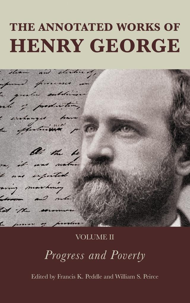 The Annotated Works of Henry George by Alexandra W. Lough, Francis K. Peddle, William S. Peirce