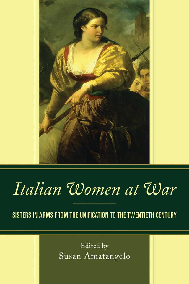 Italian Women at War by Benedetta Gennaro, Daria Valentini, Fiona M. Stewart, Giovanna Summerfield, Lucia Re, Norma Bouchard, Stefania Benini, Susan Amatangelo