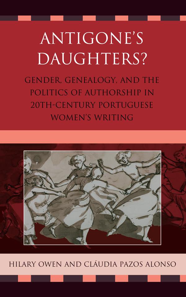 Antigone's Daughters? by Cláudia Pazos Alonso, Hilary Owen