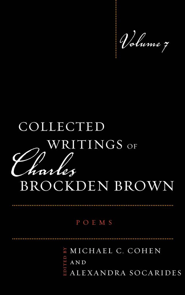 Collected Writings of Charles Brockden Brown: Poems by Alexandra Socarides, Michael C. Cohen