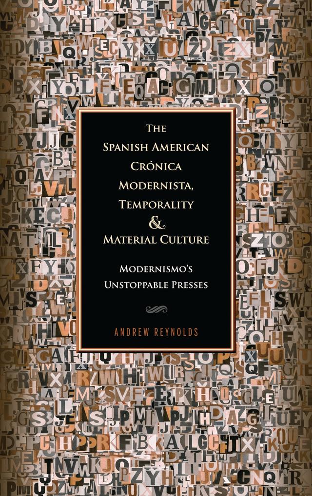 The Spanish American Crónica Modernista, Temporality and Material Culture by 