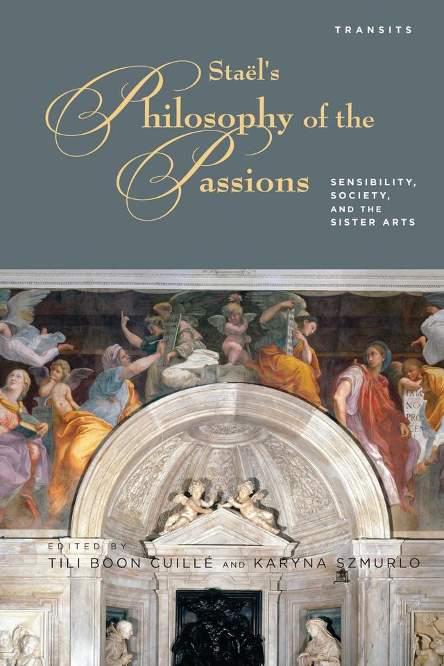 Stael’s Philosophy of the Passions by Karyna Szmurlo, Tili  Boon Cuillé