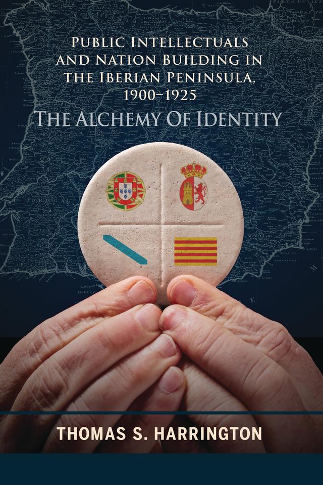 Public Intellectuals and Nation Building in the Iberian Peninsula, 1900–1925 by Thomas S. Harrington