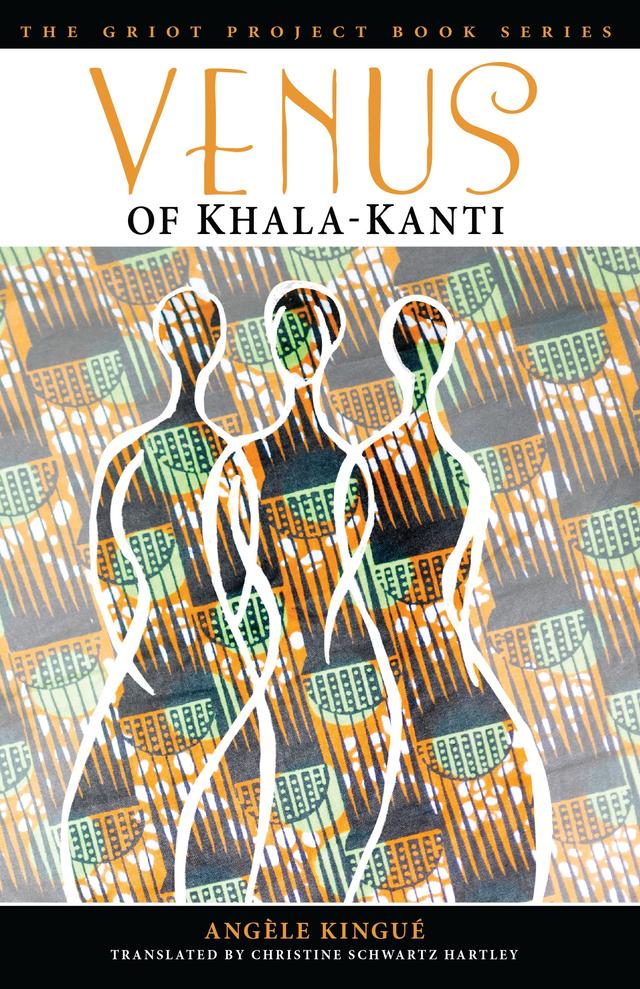 Venus of Khala-Kanti by Angèle Kingué, Christine  Schwartz   Hartley