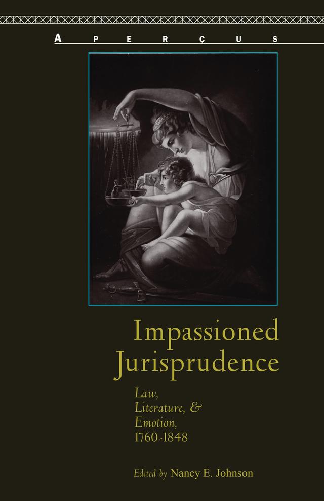 Impassioned Jurisprudence by Erin Sheley, Ian Ward, J.T. Scanlan, Melissa   J. Ganz, Nancy E. Johnson, Peter   de Bolla, Simon Stern