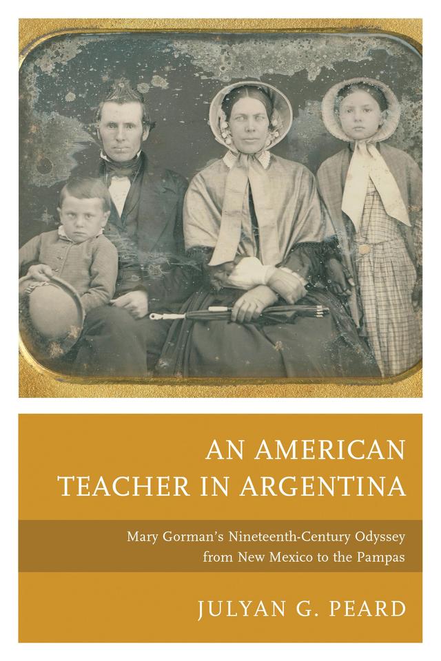 An American Teacher in Argentina by Julyan G. Peard
