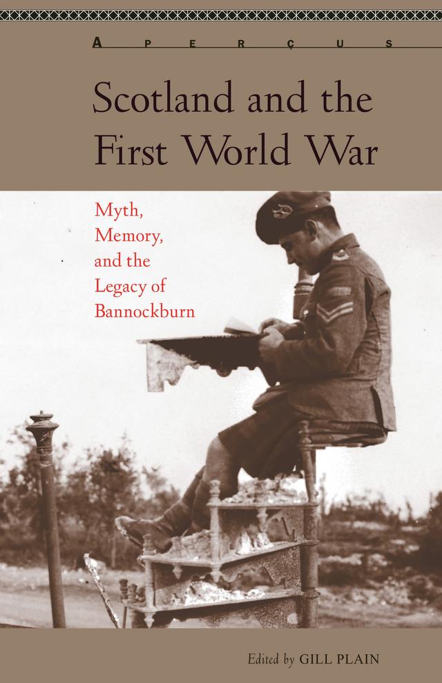 Scotland and the First World War by Caroline McCracken-Flesher, Carol Symes, Catriona M.M. MacDonald, David Goldie, Fran Brearton, Gill Plain, Graeme Morton, Margaret R. Higonnet, Michael Brown, Peter Mackay, Robert Crawford, Stefan Goebel