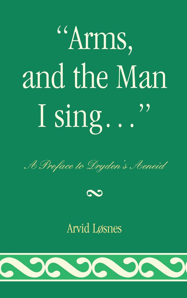 Arms, and the Man I sing . . . by Arvid Løsnes