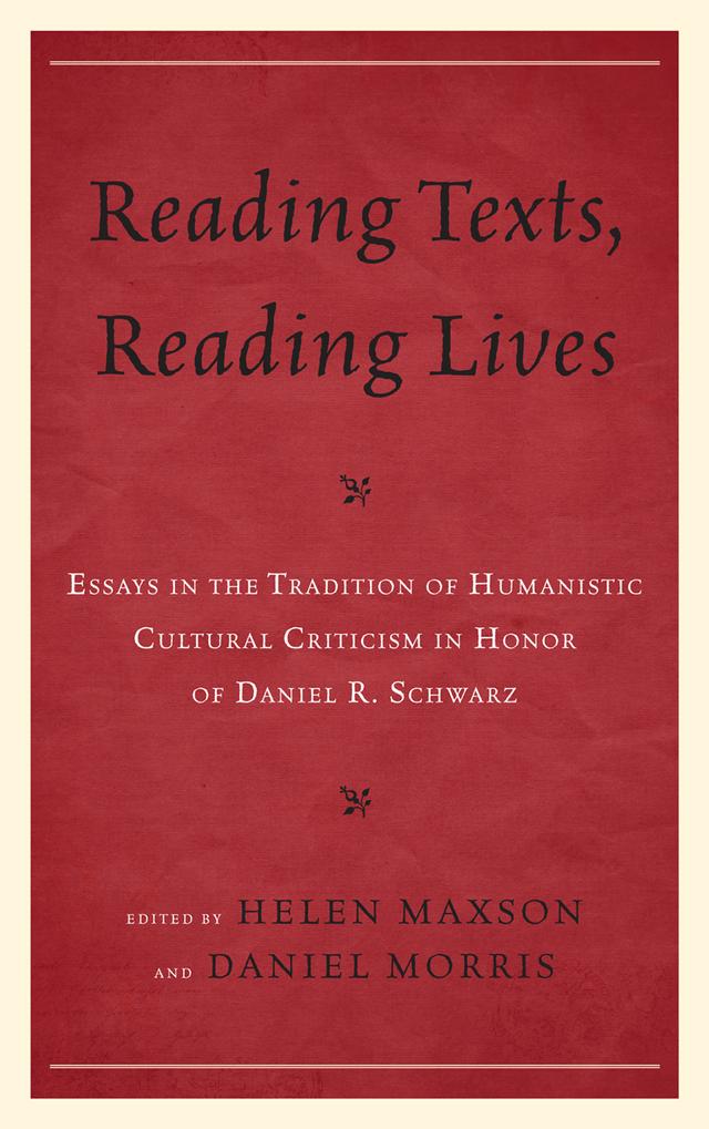 Reading Texts, Reading Lives by Beth Newman, Brian May, Brian W. Shaffer, Daniel Morris, Ed O'Shea, Helen Maxson, Holly Stave, Joseph Heininger, Margot Norris, Paul Gordon, Ross Murfin, Ruth Hoberman, Steve Sicari