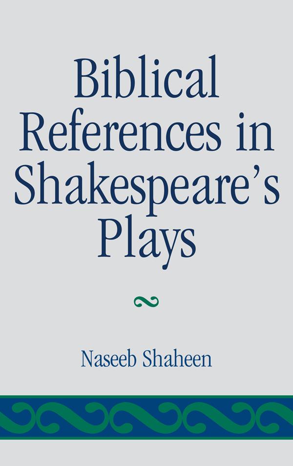 Biblical References in Shakespeare's Plays by Naseeb Shaheen