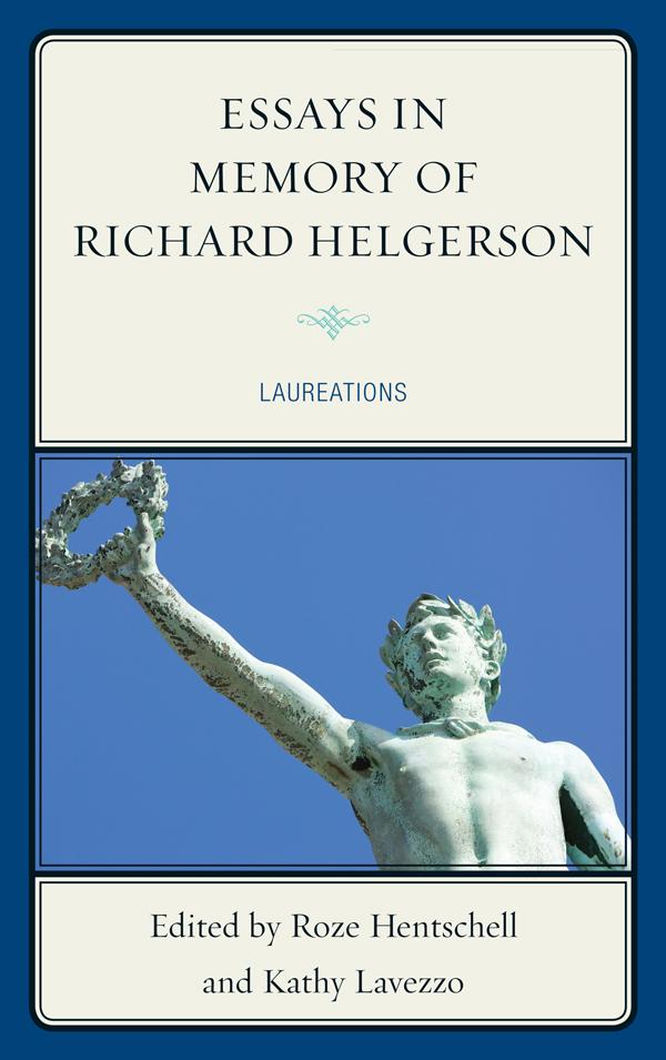 Essays in Memory of Richard Helgerson by Andrew Hadfield, Andrew McRae, Barbara Fuchs, Edwin M. Duval, Frances Dolan, Heather Dubrow, James Nohrnberg, Kathy Lavezzo, Leonard Barkan, Margaret Ferguson, Michael O'Connell, Patricia Clare Ingham, Patricia Fumerton, Roze Hentschell, Shannon Miller