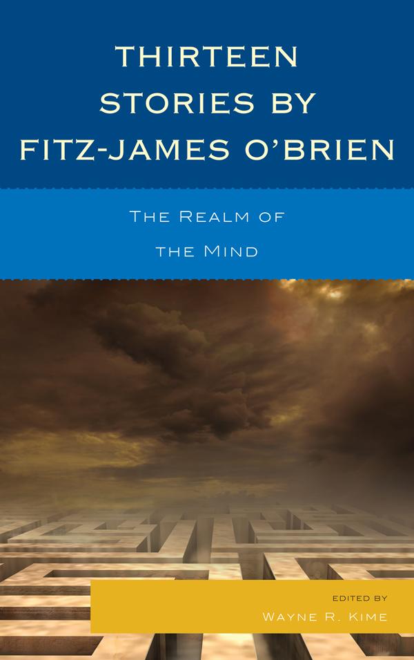 Thirteen Stories by Fitz-James O'Brien by Wayne R. Kime