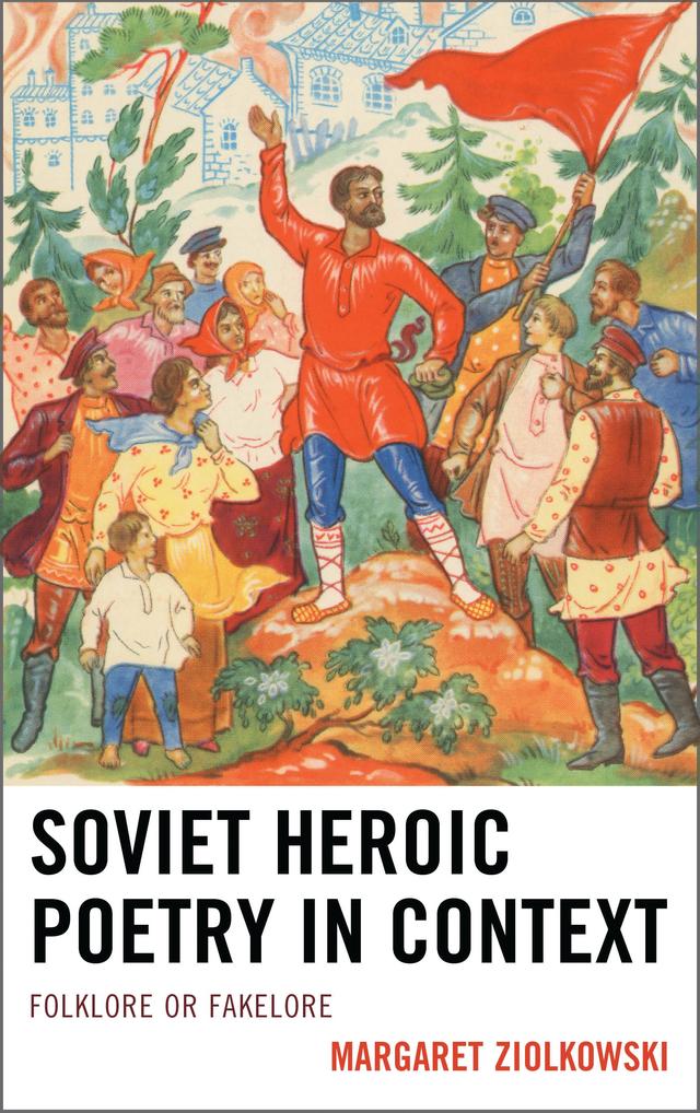 Soviet Heroic Poetry in Context by 
