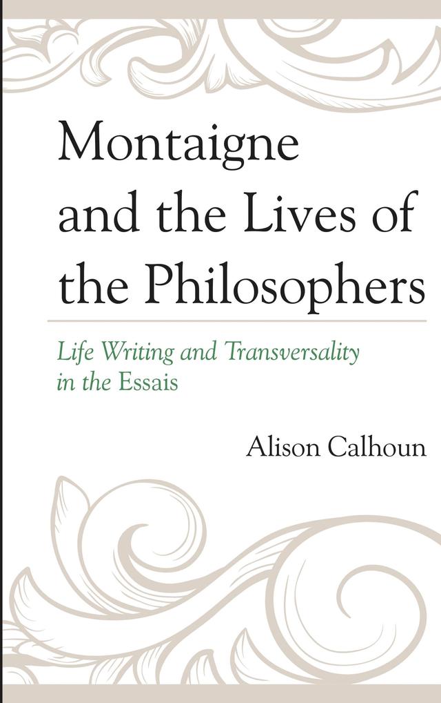 Montaigne and the Lives of the Philosophers by Alison Calhoun