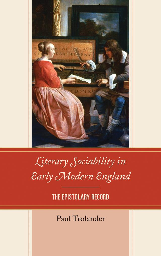 Literary Sociability in Early Modern England by Paul Trolander