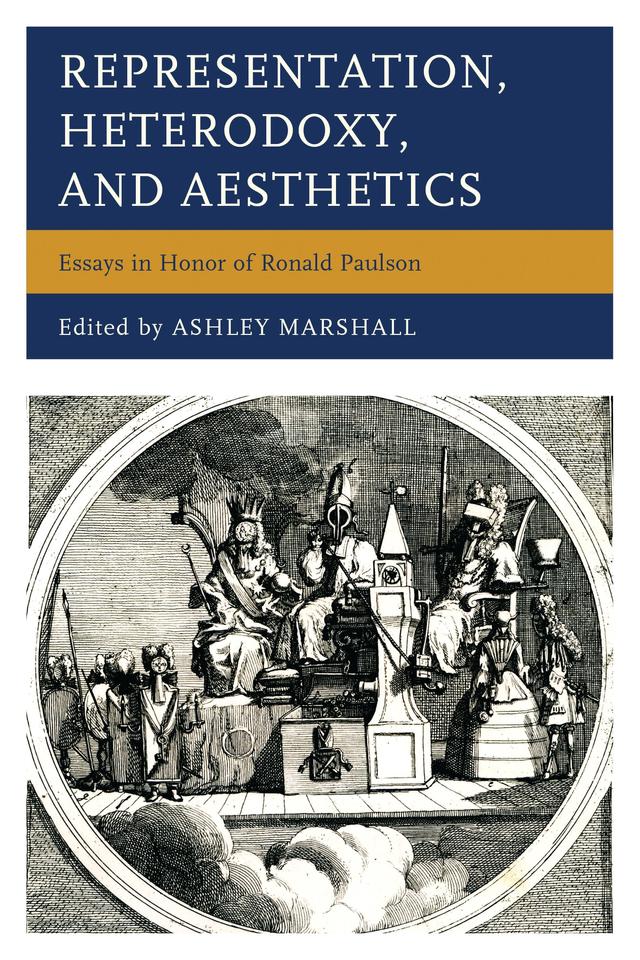 Representation, Heterodoxy, and Aesthetics by Ann Bermingham, Ashley Marshall, Claude Rawson, J. Hillis Miller, John Barrell, Mary Poovey, Michael McKeon, Robert D. Hume, Robert Folkenflik, William L. Pressly