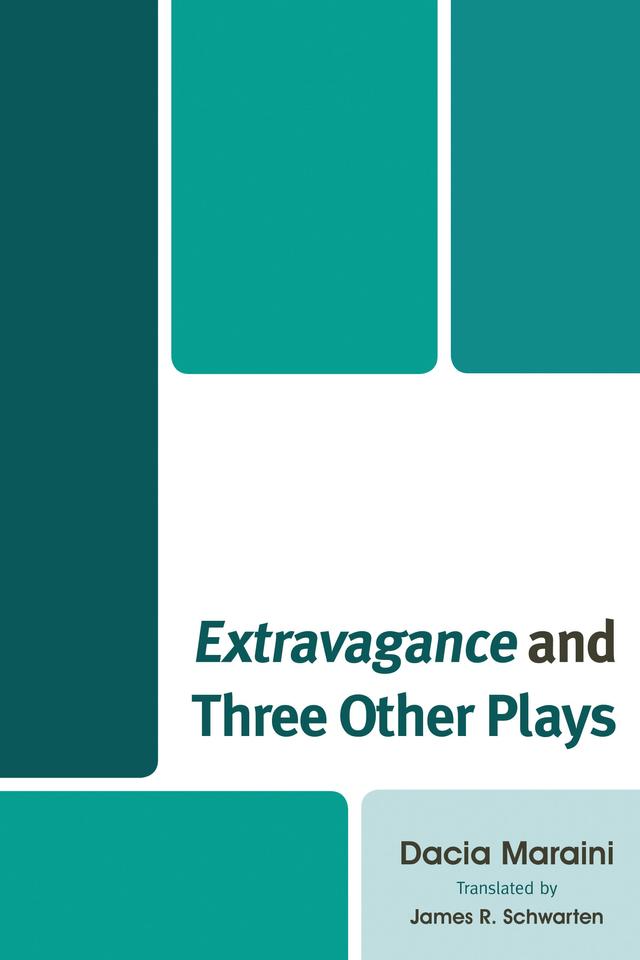 Extravagance and Three Other Plays by Dacia Maraini, James R. Schwarten