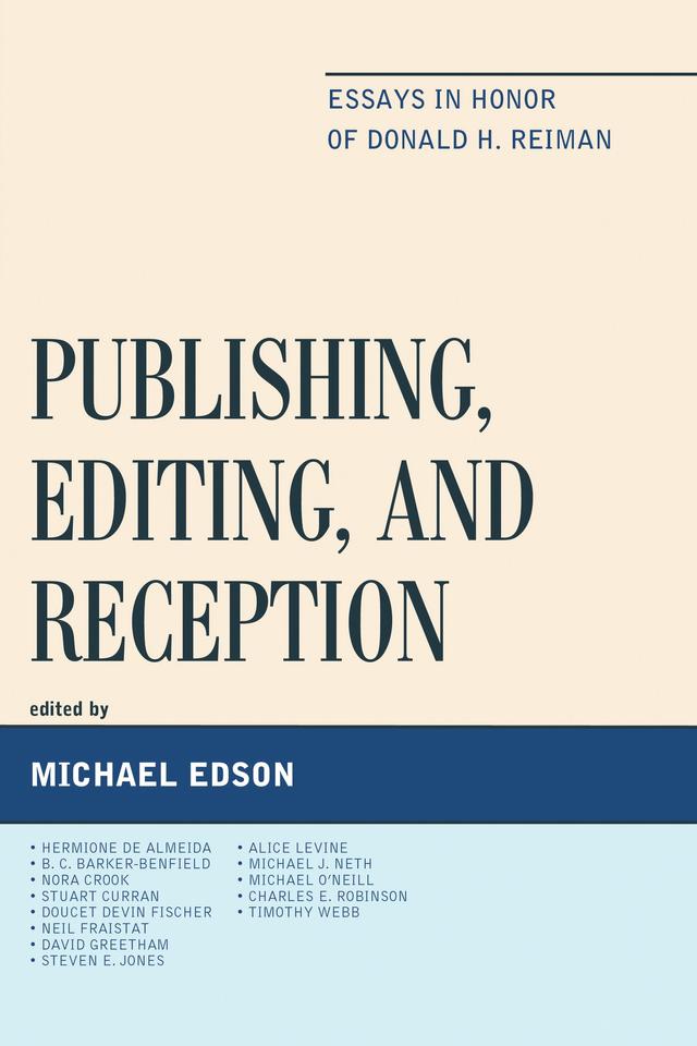 Publishing, Editing, and Reception by Alice Levine, B. C. Barker-Benfield, Charles E. Robinson, David Greetham, Doucet Devin Fischer, Hermione de Almeida, Michael Edson, Michael J. Neth, Michael O'Neill, Neil Fraistat, Nora Crook, Steven E. Jones, Stuart Curran, Timothy Webb