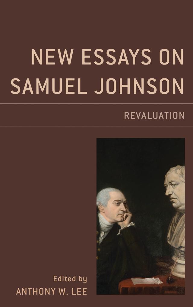 New Essays on Samuel Johnson by Adam Rounce, Anthony W. Lee, Emily C. Friedman, Greg Clingham, John Richetti, John Sitter, Katherine Kickel, Lynda Mugglestone, Paul Tankard, Steven Scherwatzky, Thomas M. Curley