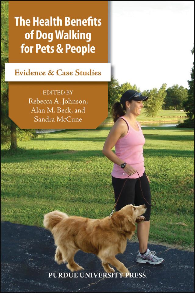 The Health Benefits of Dog Walking for Pets and People by Alan M. Beck, Rebecca A. Johnson