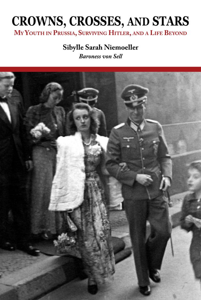 Crowns, Crosses, and Stars by Sibylle Sarah Niemoeller Baroness von Sell