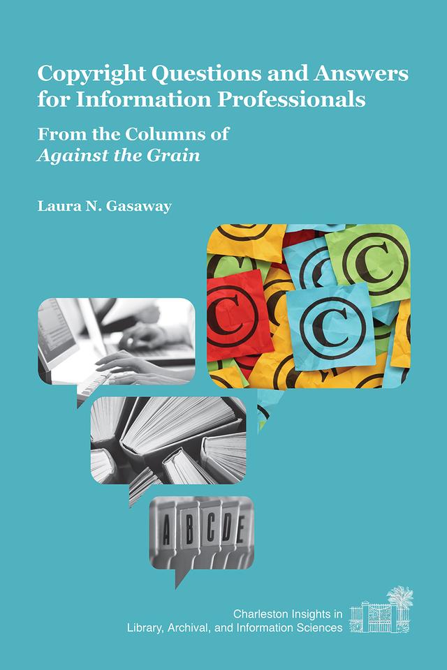 Copyright Questions and Answers for Information Professionals by Laura N. Gasaway