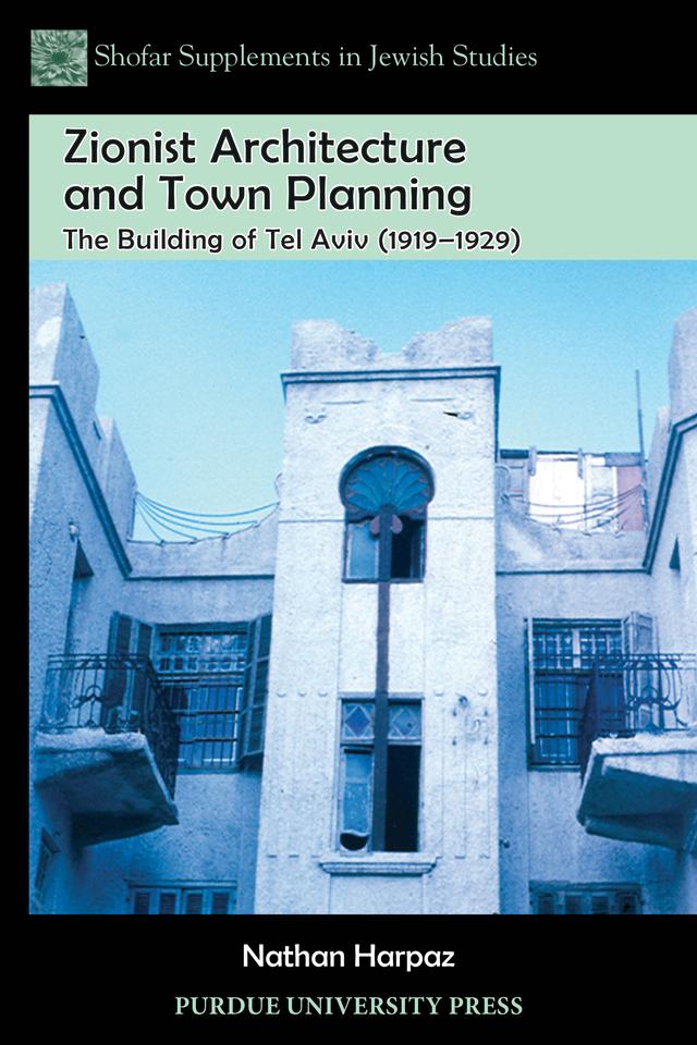 Zionist Architecture and Town Planning by Nathan Harpaz