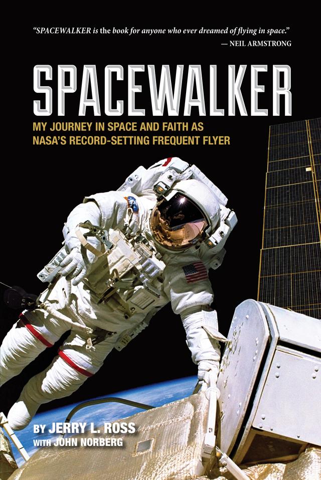 Spacewalker by Jerry L. Ross, John Norberg