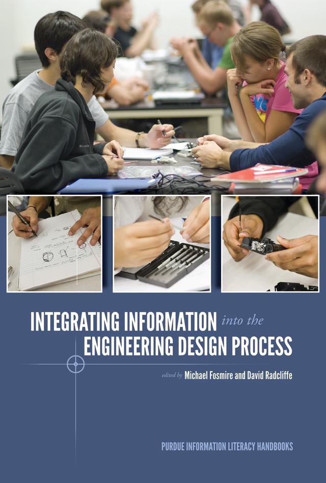 Integrating Information into the Engineering Design Process by David Radcliffe, Michael Fosmire