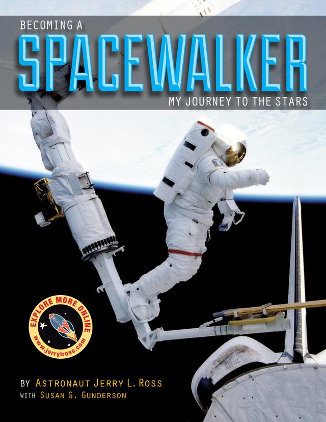 Becoming a Spacewalker by Jerry L. Ross, Susan G. Gunderson