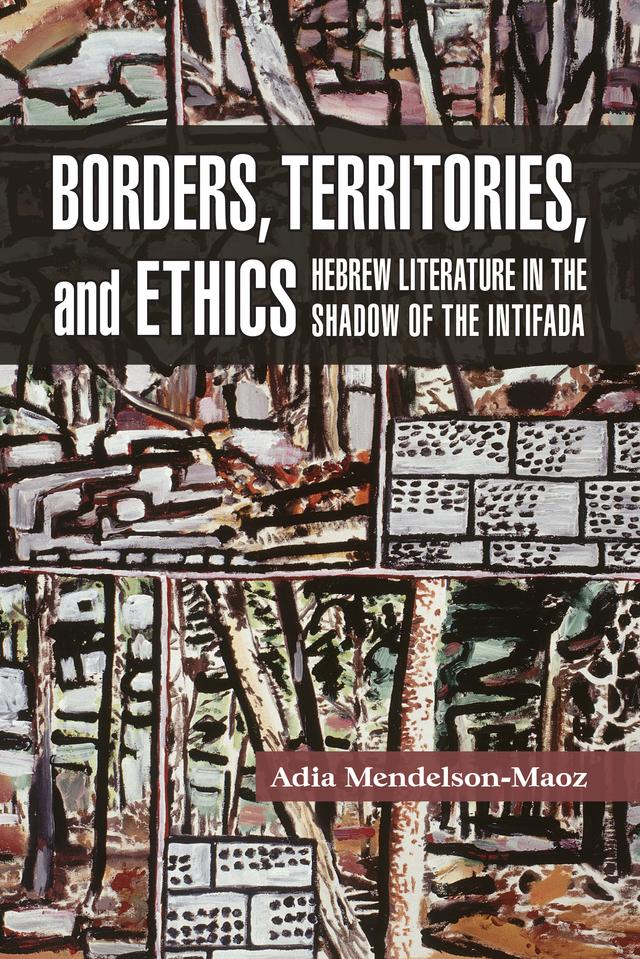 Borders, Territories, and Ethics by Adia Mendelson-Maoz