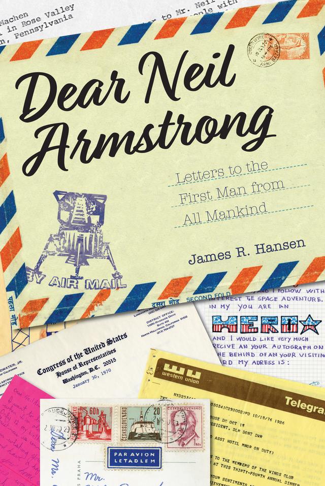 Dear Neil Armstrong by James R. Hansen